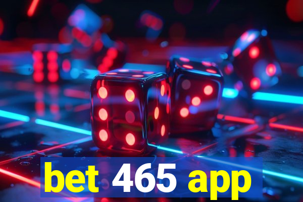 bet 465 app